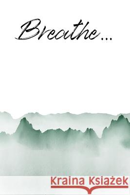 Breathe... Alpine Notebooks 9781655732393 Independently Published