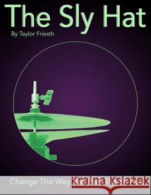 The Sly Hat Taylor Friesth 9781655752858 Independently Published