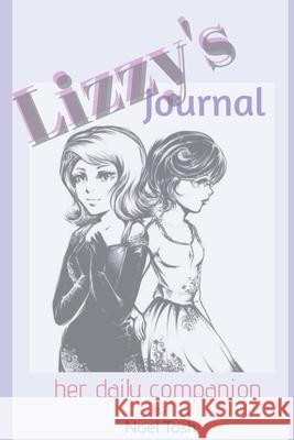 Lizzy's Jounal: Her daily companion Noel Tosh 9781655806117 Independently Published