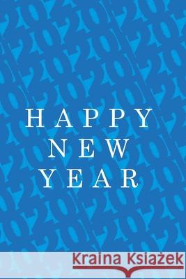 Happy new year 2020: Blue color Alphaprint Inc 9781655837296 Independently Published
