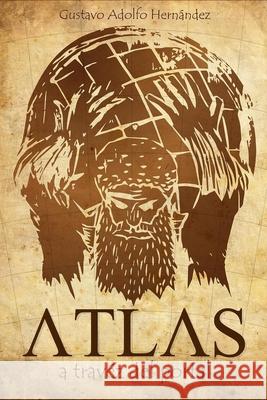 Atlas: A traves del portal Gustavo Adolfo Hernandez 9781655848094