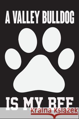 A Valley Bulldog is My Bff: Dog Lover Birthday Gift, Best Gift for Man and Women Ataul Haque 9781655901027