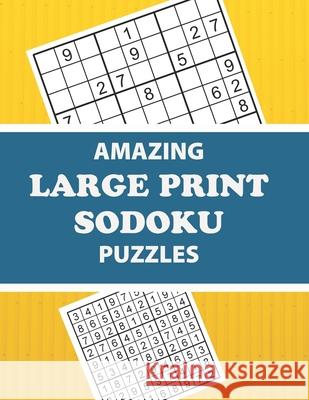 Amazing Large Print Sodoku Puzzles: Have Fun and Sharpen Your Brain (with Solutions) Creative Puzzles 9781656083623 Independently Published