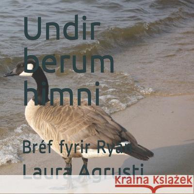 Undir berum himni: Bréf fyrir Ryan Agrusti, Laura 9781656091239 Independently Published