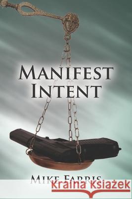 Manifest Intent: A legal thriller Mike Farris 9781656177322 Independently Published