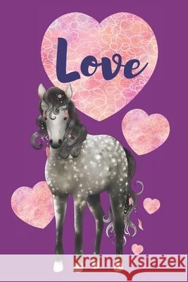 Love: Dapple Grey Horse with Hearts Deronia Journals 9781656250643 Independently Published