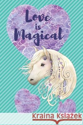 Love is Magical: White Horse with Hearts Deronia Journals 9781656277305 Independently Published