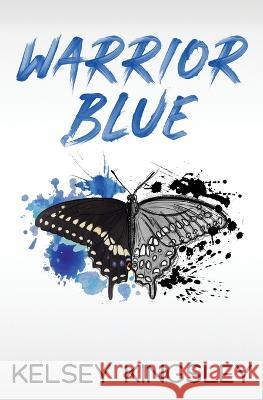 Warrior Blue Kelsey Kingsley   9781656344465 Independently Published