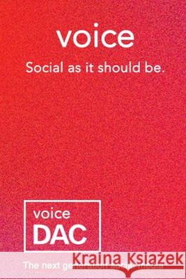 Voice: Social as it should be.: The next generation social media. Jake Li Voicedac                                 Zizen Zhang 9781656370365 Independently Published