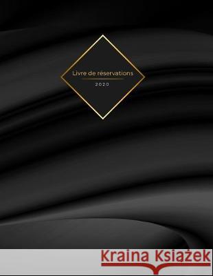 Livre de réservation 2020: pour restaurants, bistrots et hôtels - 370 pages - 1 jour=1 page - couverture du livre numéro 10 Restaurant Livre, Restaurant Gastronomiq 9781656390684