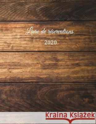 Livre de réservation 2020: pour restaurants, bistrots et hôtels - 370 pages - 1 jour=1 page - couverture du livre numéro 3 Restaurant Livre, Restaurant Gastronomiq 9781656394903