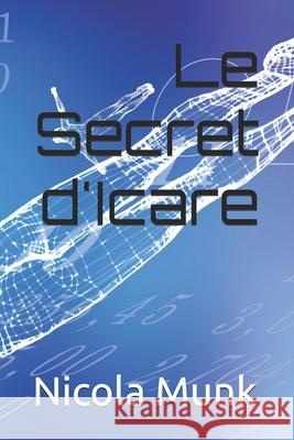Le Secret d'Icare Nicola Munk 9781656532244 Independently Published