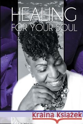 Healing for Your Soul: for Victims and survivors of Domestic Violence Elizabeth Paddy 9781656662552 Independently Published