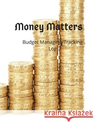 Money Matters: Budget Managing/Tracking Krishna Ruffin 9781656773609 Independently Published