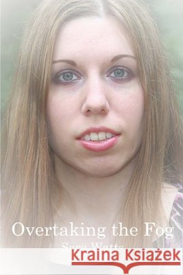 Overtaking the Fog Sara Watts 9781656810243