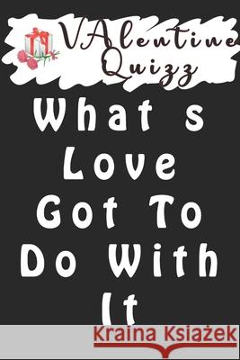 Valentine QuizzWhat s Love Got To Do With It: Word scramble game is one of the fun word search games for kids to play at your next cool kids party Woopsnotes Publishing 9781656828484 Independently Published