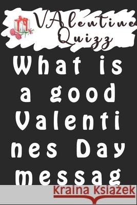 Valentine QuizzWhat is a good Valentines Day message?: Word scramble game is one of the fun word search games for kids to play at your next cool kids Woopsnotes Publishing 9781656839374 Independently Published