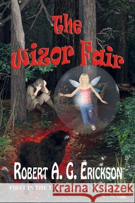 The Wizor Fair Robert a. G. Erickson 9781656886910 Independently Published