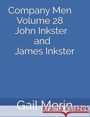 Company Men Volume 28 John Inkster and James Inkster Morin, Gail 9781656897961