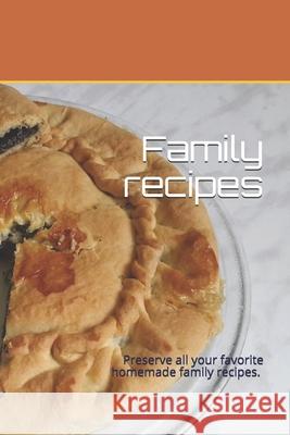 Family recipes: Preserve all your favorite homemade family recipes. Size 6