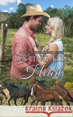 Testing His Heart Jaclyn Hardy 9781656949677 Independently Published