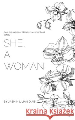 She, A Woman. Jasmin Lilian Diab 9781656960290