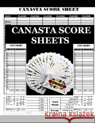 Canasta Score Sheets: anasta Game Record Keeper Book Card, contains 120 sheets, Size 8.5 x 11 Inch Babarinde Johnson 9781657044593 Independently Published