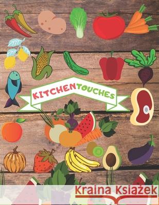 kitchen touches Vee Publisher 9781657092075 Independently Published