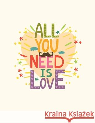 All You Need is Love: Happy Valentine's Day Quotes Coloring Book Laalpiran Publishing 9781657095410 Independently Published