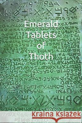 Emerald Tablets of Thoth: Take control of your life write your Future Papir Amilcar Abreu Fernandes Triste 9781657106345 Independently Published