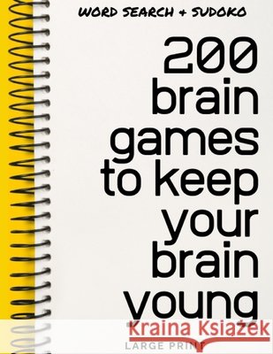 200 Brain Games to Keep Your Brain Young: Word Search & Sudoko Elizabeth Windsor 9781657149861