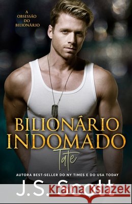 Bilionário Indomado Tate: A Obsessão do Bilionário Jost, Christiane 9781657160170 Independently Published