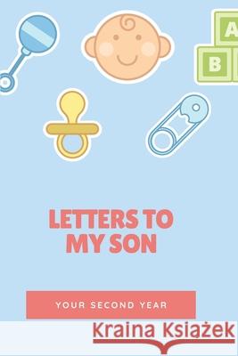 Letters To My Son: Your Second Year Bonte Books 9781657227675