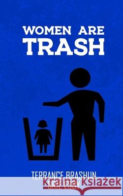 Women Are Trash Brie Esby Terrance Brashun 9781657251427 Independently Published