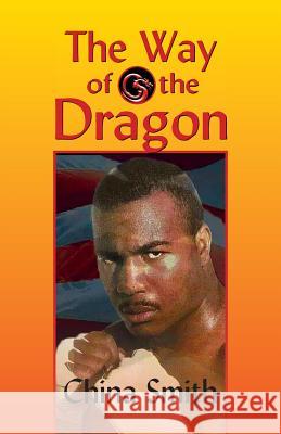 The Way of the Dragon China Smith, Joseph Anthony Schroeder 9781657261495