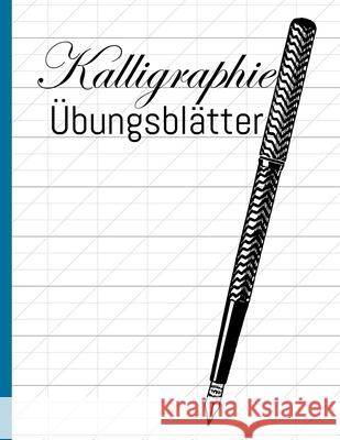 Kalligraphie Übungsblätter: Übungsheft mit Schönschreiber Papier zum Erlernen des kunstvollen Kalligrafie Alphabets Schreiben Publishing, Schoner 9781657277083 Independently Published