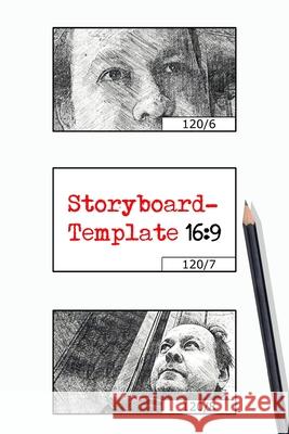 Film Storyboard Template: In 16:9 Aspect Ratio Film Movie-Production 9781657314030 Independently Published