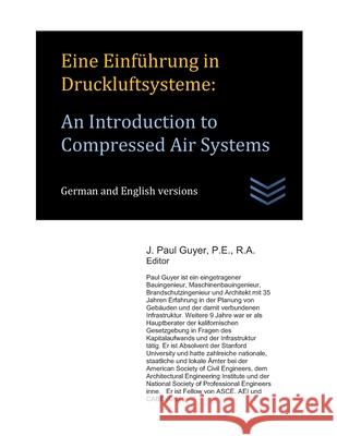 Eine Einführung in Druckluftsysteme: An Introduction to Compressed Air Systems Guyer, J. Paul 9781657315150 Independently Published