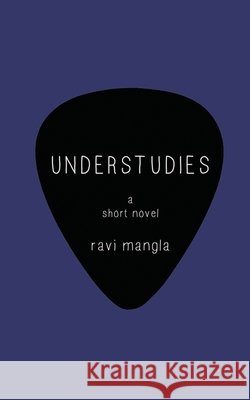 Understudies Ravi Mangla 9781657328297