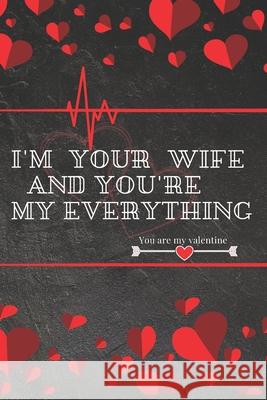 I'm your wife and you're my everything Vee Publisher 9781657348493 Independently Published