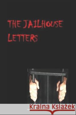 The Jailhouse Letters Cindy Muzek 9781657350298 Independently Published
