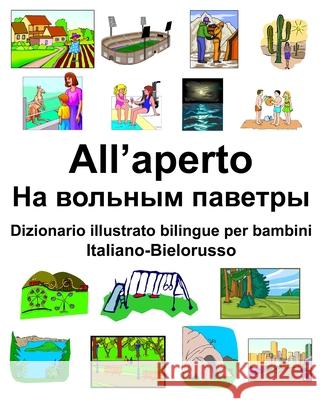 Italiano-Bielorusso All'aperto/На вольным паветры Dizi Carlson, Richard 9781657370784