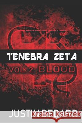 Tenebra Zeta Vol. 2: Blood Justin Bedard 9781657375116 Independently Published