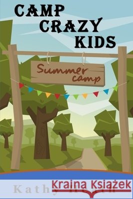 Camp Crazy Kids Kathy Heath 9781657419254