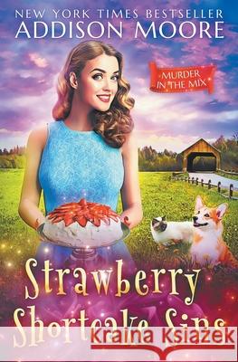 Strawberry Shortcake Sins Addison Moore 9781657434790 Independently Published