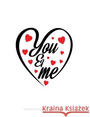 You & Me: Valentine Quotes Coloring Book Laalpiran Publishing 9781657526341 Independently Published