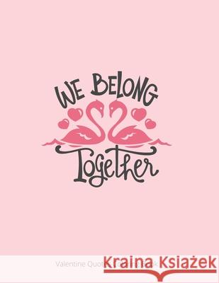 We Belong Together: Valentine Coloring Book Laalpiran Publishing 9781657542808 Independently Published