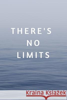 There's No Limits: 120 Pages 6x9 Rm Publishing 9781657560901 Independently Published