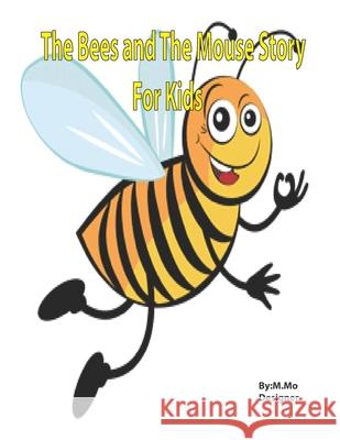 The Bees and The Mouse story: For Kids M. Mo 9781657565135 Independently Published