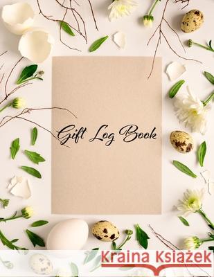 Gift Log Book: Floral Gift Book & Organizer Wedding Editeur 9781657627543